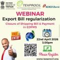 TEXPROCIL webinar: Export bill regularization - Closure of shipping bill & payment in EDPMS